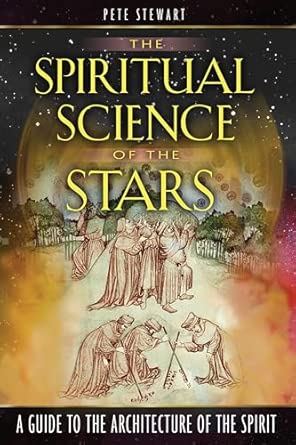 Spiritual Science of the Stars: A Guide to the Architecture of the Spirit
