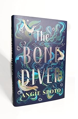 The Bone Diver: A Gothic Tale Of Legend, Secrets & Monsters In The Deep...