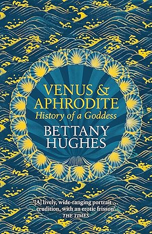 Venus and Aphrodite: History of a Goddess